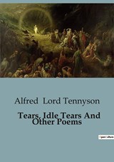 Tears, Idle Tears And Other Poems - Alfred Lord Tennyson - 9791041817887
