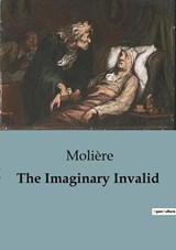 The Imaginary Invalid - Molière - 9791041818051