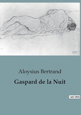 Gaspard de la Nuit - Aloysius Bertrand - 9791041820795