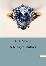 A Ring of Rubies - L. T. Meade - 9791041829705
