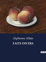 FAITS DIVERS - Alphonse Allais - 9791041831920