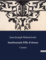 Imaitsoanala Fille d¿oiseau - Jean-Joseph Rabearivelo - 9791041833504