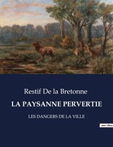 LA PAYSANNE PERVERTIE - Restif De La Bretonne - 9791041834303