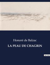 LA PEAU DE CHAGRIN - Honoré de Balzac - 9791041837137