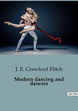 Modern dancing and dancers - J. E. Crawford Flitch - 9791041917969