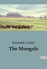 The Mongols - Jeremiah Curtin - 9791041918447