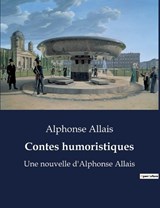 Contes humoristiques - Alphonse Allais - 9791041920822