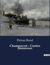 Champavert - Contes immoraux - Pétrus Borel - 9791041923014