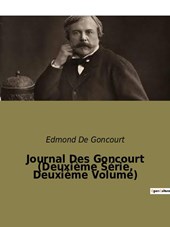 Journal Des Goncourt (Deuxième Série, Deuxième Volume)