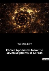 Choice Aphorisms from the Seven Segments of Cardan