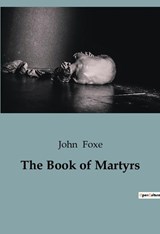 The Book of Martyrs - John Foxe - 9791041943142