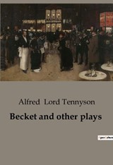 Becket and other plays - Alfred Lord Tennyson - 9791041945511