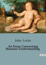 An Essay Concerning Humane Understanding - John Locke - 9791041947966