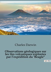 Observations géologiques sur les îles volcaniques explorées par l¿expédition du 'Beagle