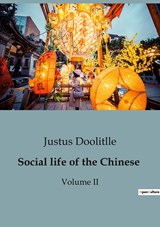 Social life of the Chinese - Justus Doolitlle - 9791041948369