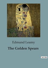 The Golden Spears - Edmund Leamy - 9791041951710