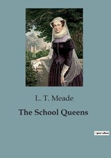 The School Queens - L T Meade - 9791041952694