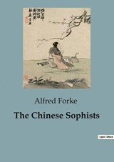 The Chinese Sophists - Alfred Forke - 9791041956746