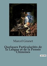 Quelques Particularit?s de la Langue et de la Pens?e Chinoises - Marcel Granet - 9791041957293
