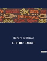 LE PÈRE GORIOT - Honoré de Balzac - 9791041971954