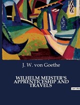 Wilhelm Meister's Apprenticeship and Travels - J W Von Goethe - 9791041981649