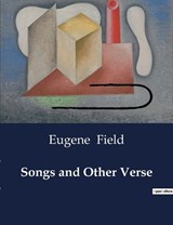 Songs and Other Verse - Eugene Field - 9791041987665