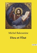 Dieu et l'État - Michel Bakounine - 9791041998234