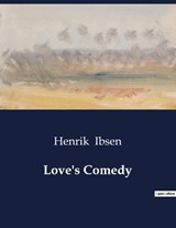 Love's Comedy - Henrik Ibsen - 9791041999286