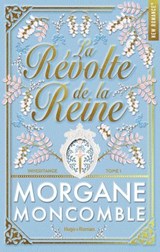 La Révolte de la reine - Morgane Moncomble - 9791042905842