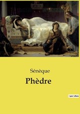Phèdre - Sénèque - 9791043101076