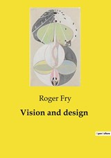 Vision and design - Roger Fry - 9791043101564