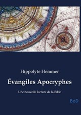 Évangiles Apocryphes - Hippolyte Hemmer - 9791043132933