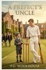 A Prefect's Uncle - P G Wodehouse - 9791043133381