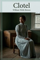 Clotel - William Wells Brown - 9791043133930