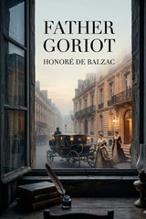 Father Goriot - Honoré de Balzac - 9791043134319