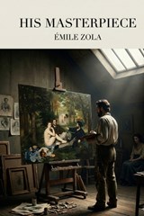 His Masterpiece - Émile Zola - 9791043134760