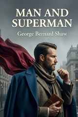 Man and Superman - George Bernard Shaw - 9791043135323