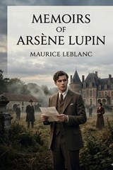 Memoirs of Arsène Lupin - Maurice LeBlanc - 9791043135415