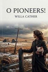O Pioneers! - Willa Cather - 9791043135750