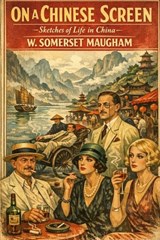 On a Chinese Screen - W Somerset Maugham - 9791043135798
