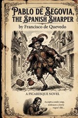 Pablo de Segovia, the Spanish Sharper - Francisco de Quevedo - 9791043135859