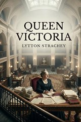 Queen Victoria - Lytton Strachey - 9791043136153