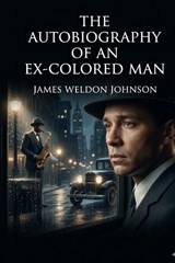 The Autobiography of an Ex-Colored Man - James Weldon Johnson - 9791043136757