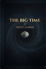 The Big Time - Fritz Leiber - 9791043136856