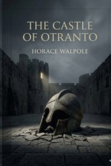 The Castle of Otranto - Horace Walpole - 9791043136955