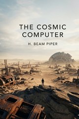 The Cosmic Computer - H Beam Piper - 9791043137075