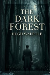 The Dark Forest - Hugh Walpole - 9791043137150