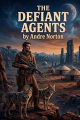 The Defiant Agents - Andre Norton - 9791043137198
