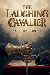The Laughing Cavalier - Baroness Orczy - 9791043137846