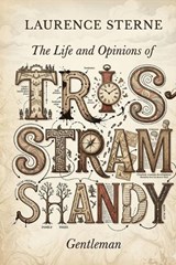 The Life and Opinions of Tristram Shandy, Gentleman - Laurence Sterne - 9791043137884